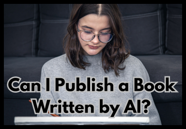Can I Publish a Book Written by AI
