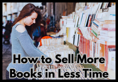 How to Sell More Books in Less Time
