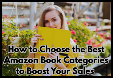 How to Choose the Best Amazon Book Categories to Boost Your Sales